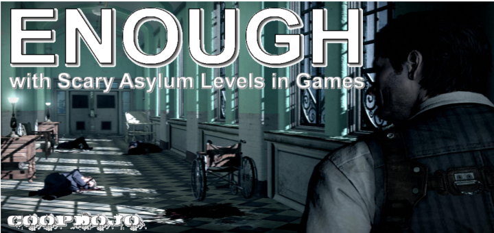 Enough With The Scary Asylum Levels In Games