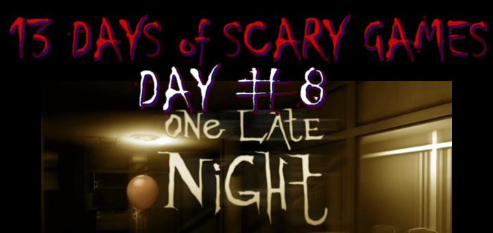 13 Days Of Halloween Games – Day 8: One Late Night
