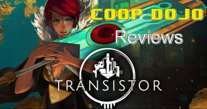 Transistor (PS4) – Our Review