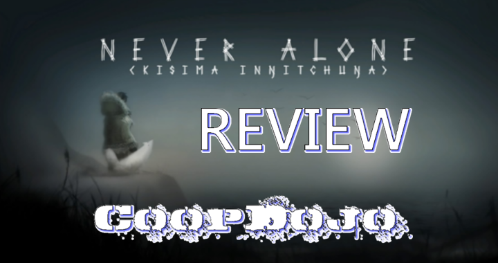 Never Alone – Our Review