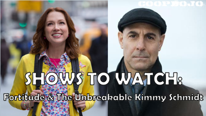 SHOWS TO WATCH: Fortitude And The Unbreakable Kimmy Schmidt