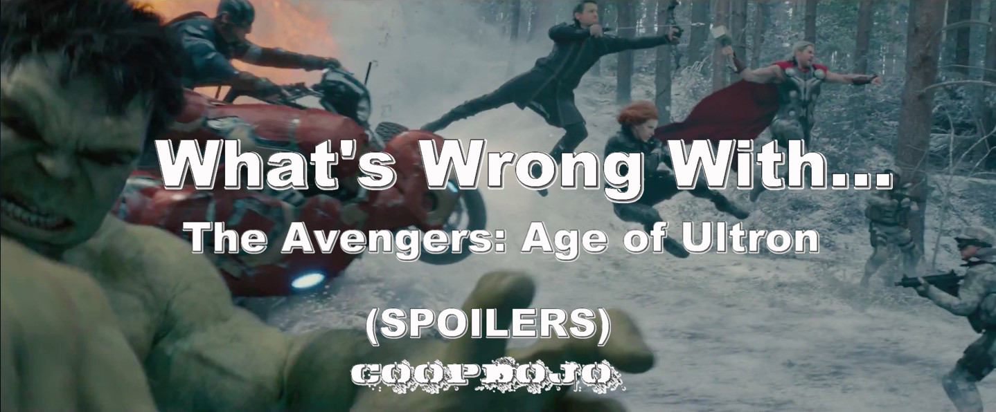 What’s Wrong With….The Avengers: Age Of Ultron (SPOILERS)
