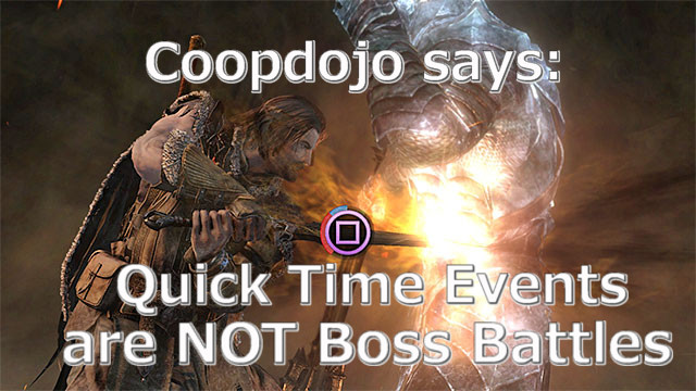 Quick Time Events Are NOT Boss Battles
