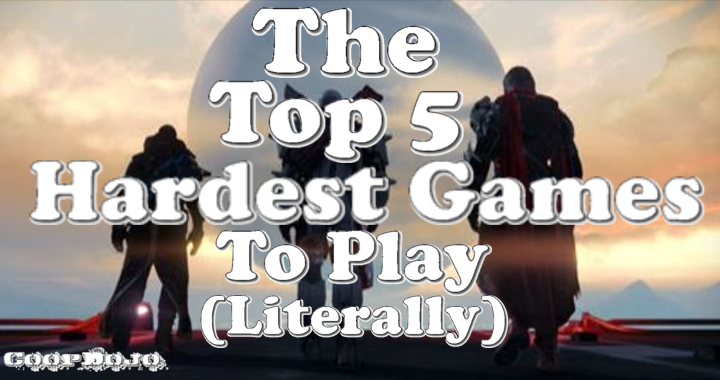 Literally The 5 Hardest Games To Play
