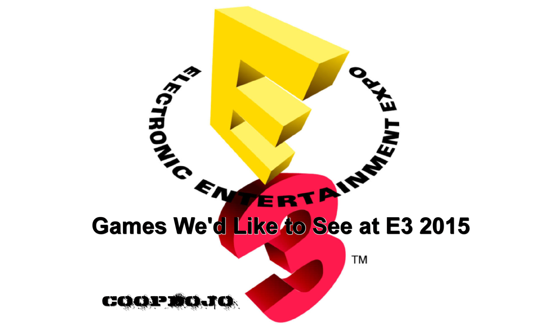 Games We’d Like To See At E3 2015