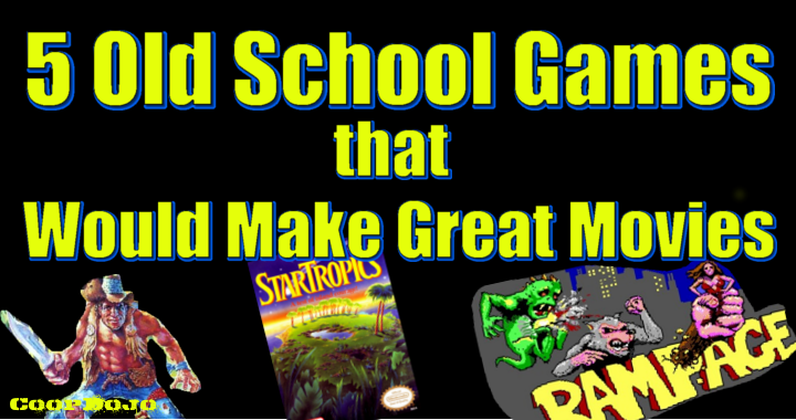 5 Old School Games That Would Make Great Movies