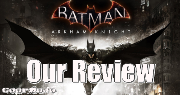 Batman: Arkham Knight – Our Review
