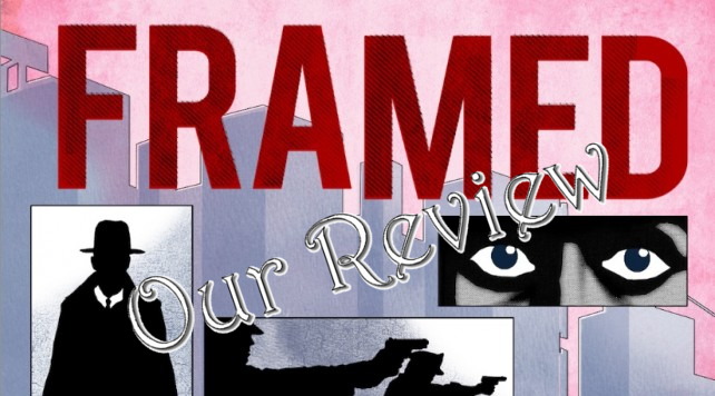 Framed: Our Review