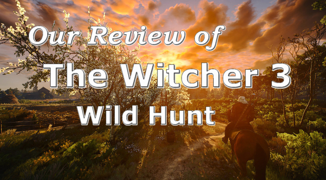 Our Review Of The Witcher 3: Wild Hunt