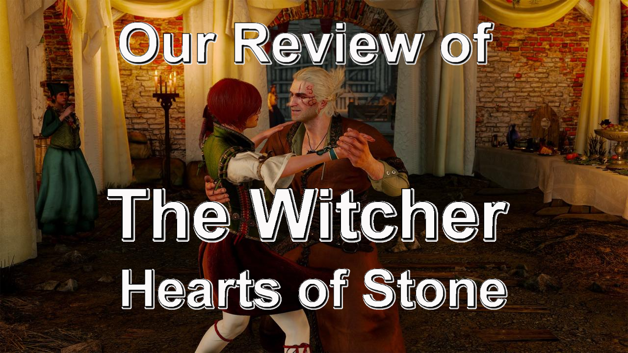 Our Review Of The Witcher Hearts Of Stone
