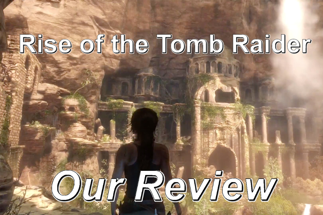 Rise Of The Tomb Raider: Our Review