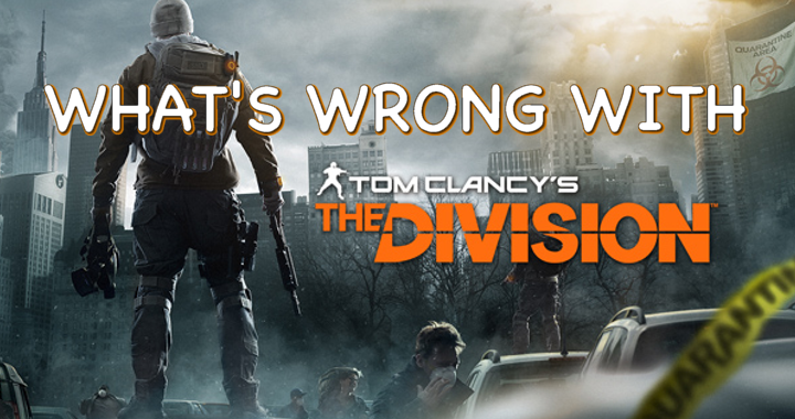 What’s Wrong With The Division (so Far)