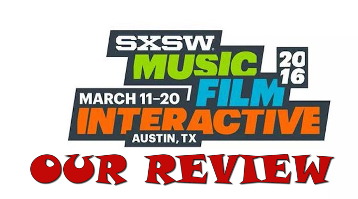 Our Review Of SXSW (with Videos!)