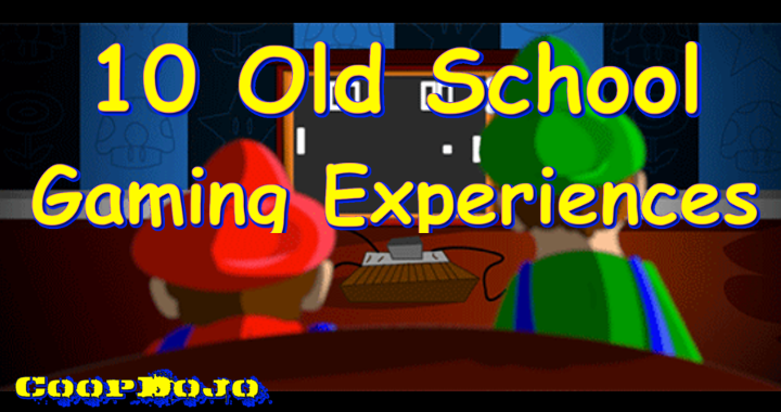 10 Old School Gaming Experiences