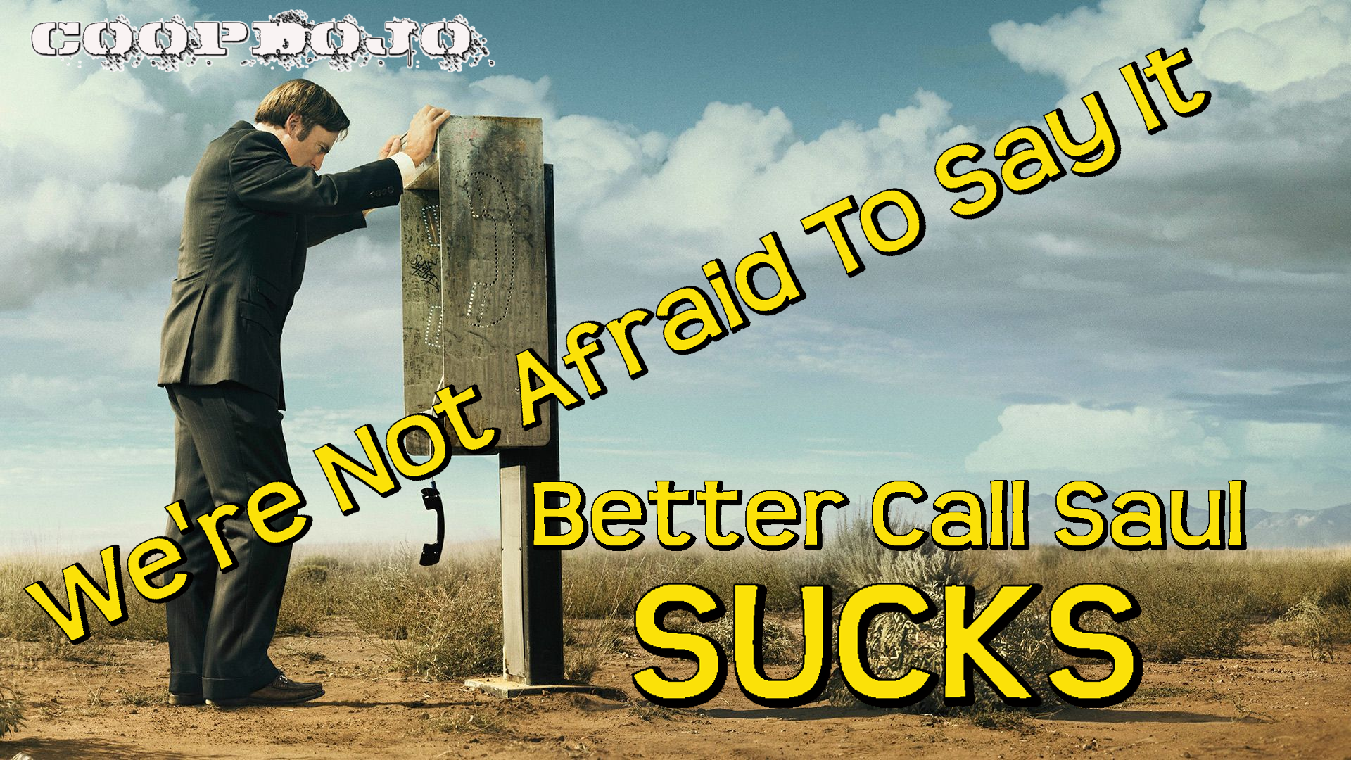 We’re Not Afraid To Say It: Better Call Saul Sucks