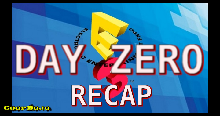 E3 2016 Day Zero – Recap