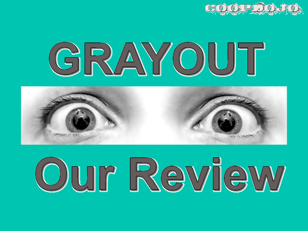 Grayout: Our Review