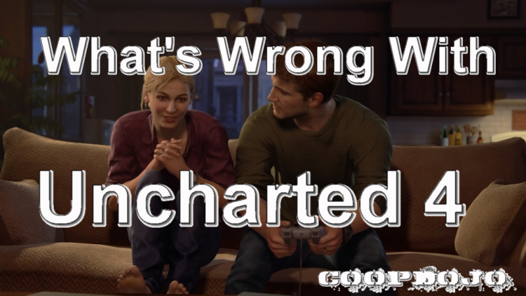 What’s Wrong With Uncharted 4