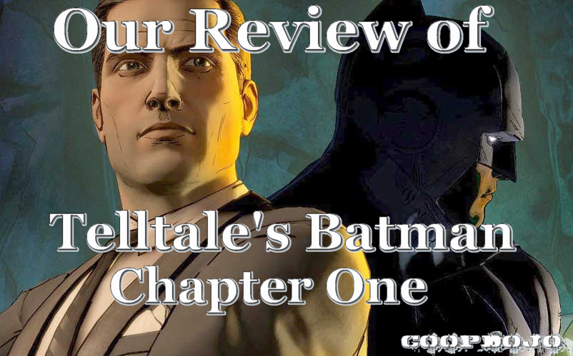Our Review Of Telltale’s Batman: Chapter One