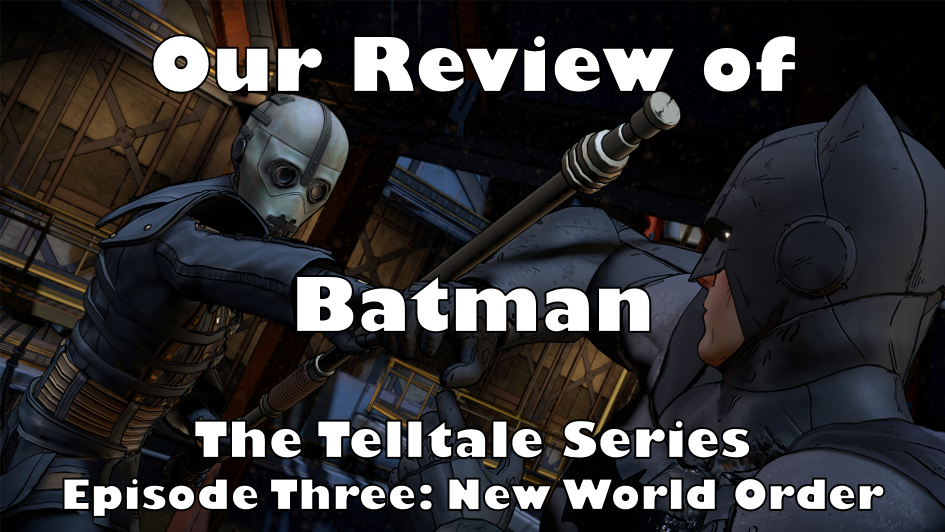 Our Review Of Batman: The Telltale Series Episode 3