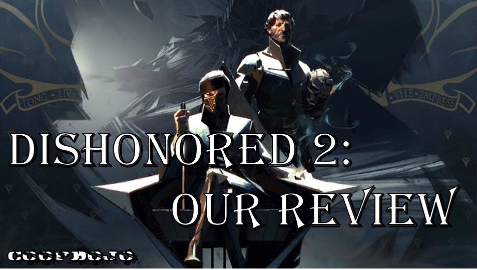 Dishonored 2: Our Review