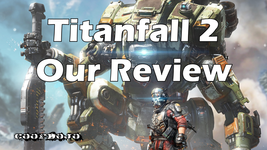 Our Review Of Titanfall 2