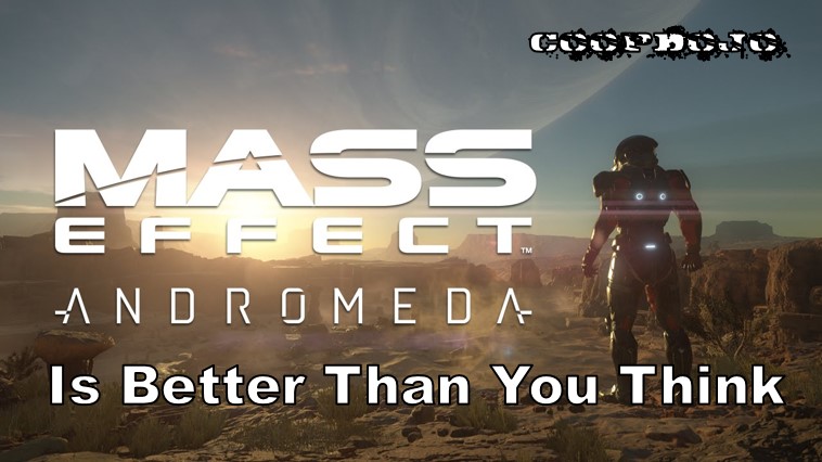 Mass Effect Andromeda Is Better Than You Think