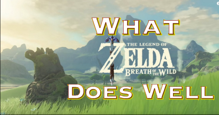 What Legend Of Zelda: Breath Of Wild Does Well