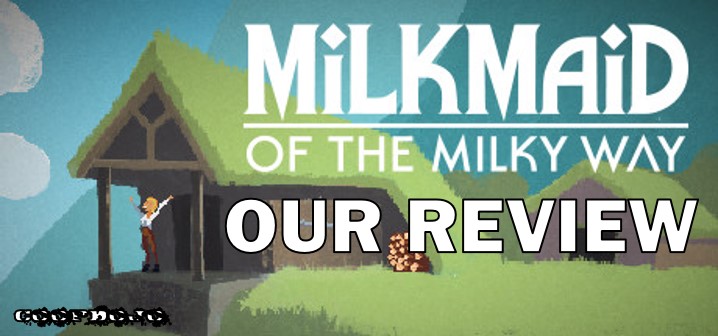 Our Review Of Milkmaid Of The Milky Way
