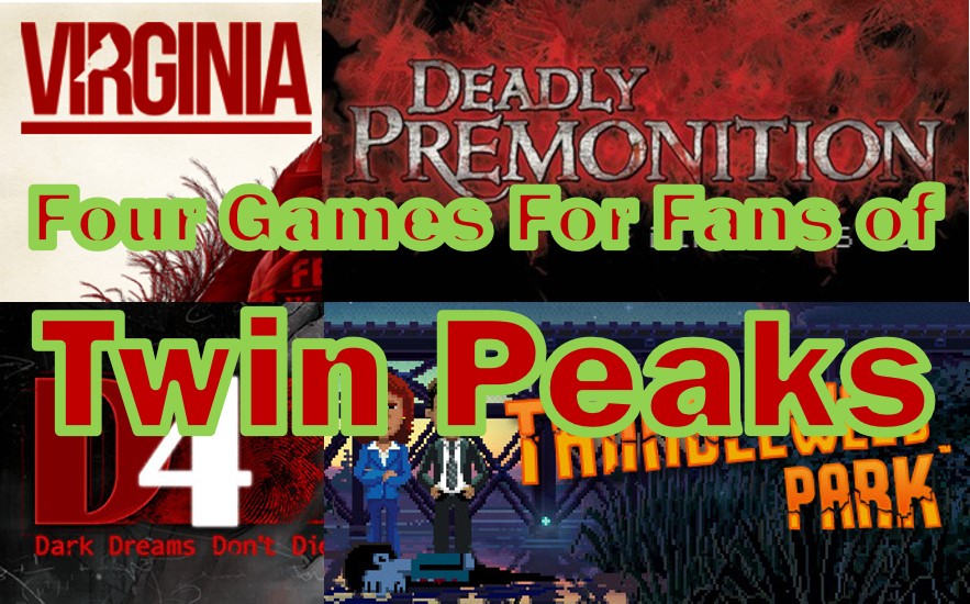 Four Games That Give You That Twin Peaks Experience