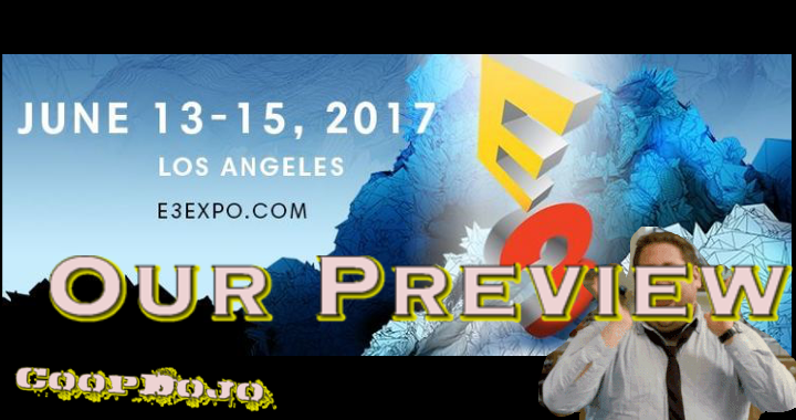 Our Preview Of E3 2017