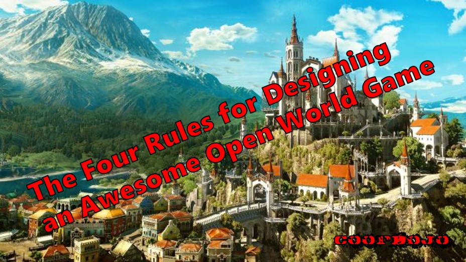 Four Rules For Designing An Awesome Open World