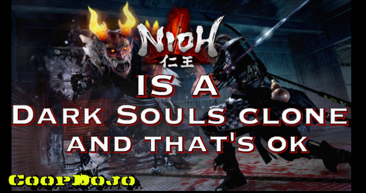 Nioh Is A Dark Souls Clone And That’s A Good Thing (Podcast)