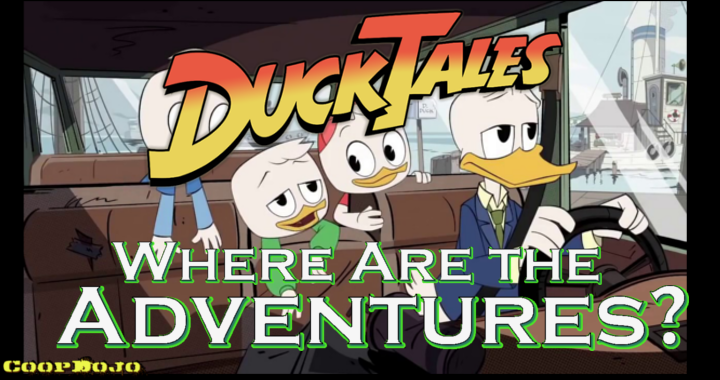 Didn’t Ducktales Used To Go On Adventures? (Podcast)