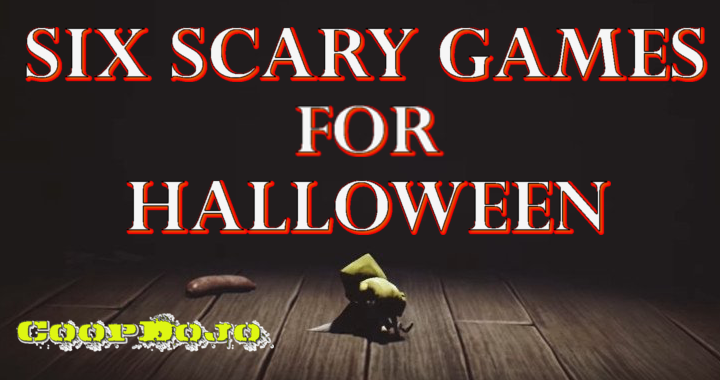 Six Scary Games For This Halloween (2017)