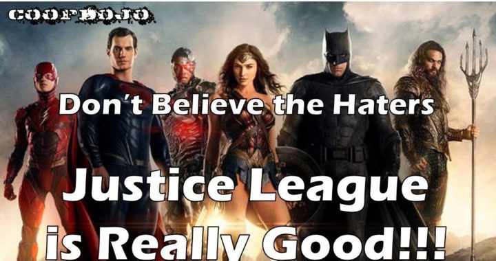 Don’t Believe The Haters, Justice League Is Really Good