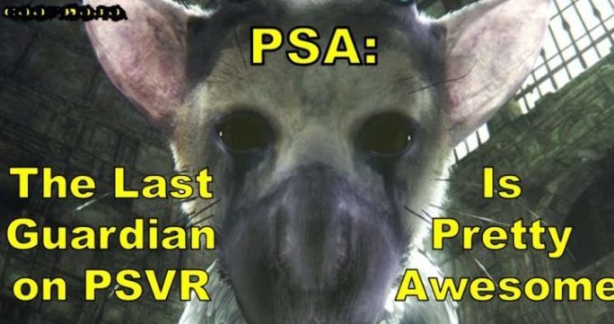 PSA: The Last Guardian VR Is Pretty Awesome