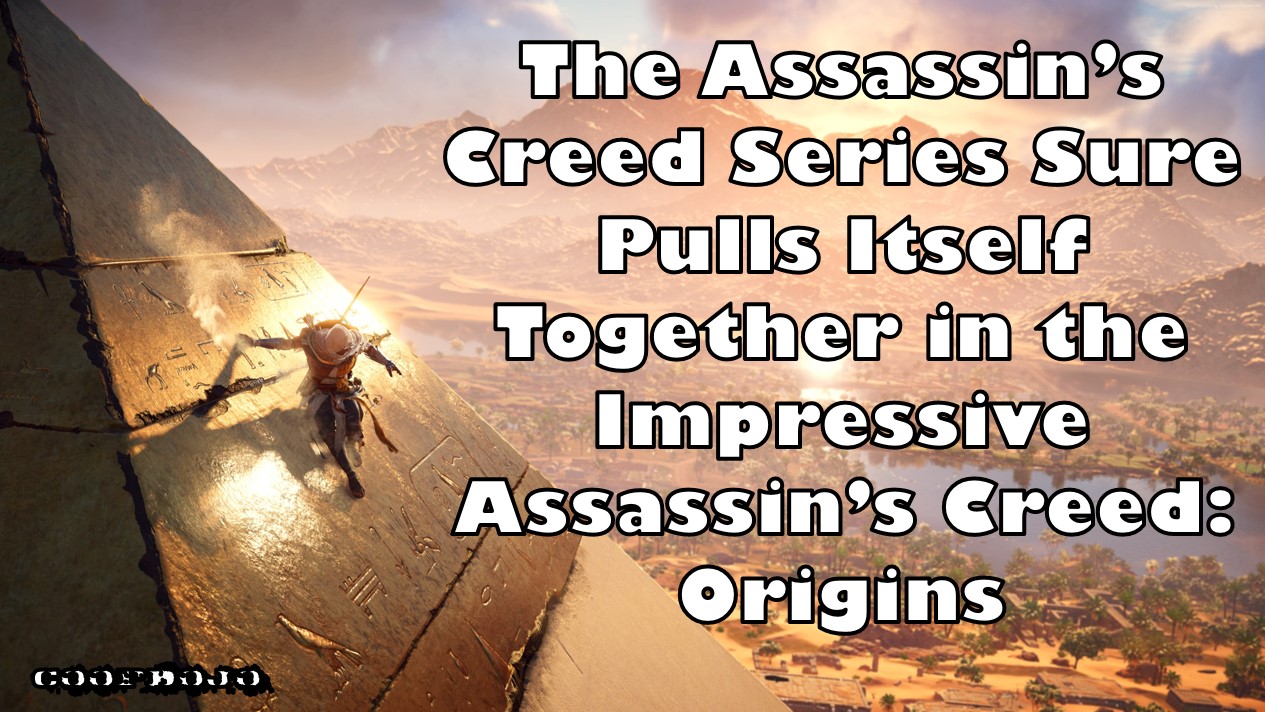 The Assassin’s Creed Series Pulls Itself Together In The Impressive Assassin’s Creed Origins