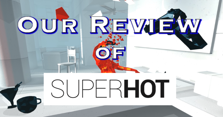 “You’re Telling Me I Can Dodge Bullets?”  Superhot VR Lets You Be Neo And That’s A Very Good Thing.