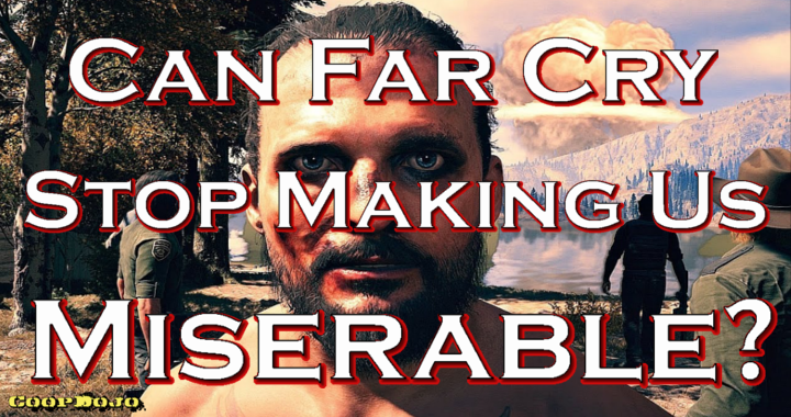 Can Far Cry Stop Making Me Miserable?