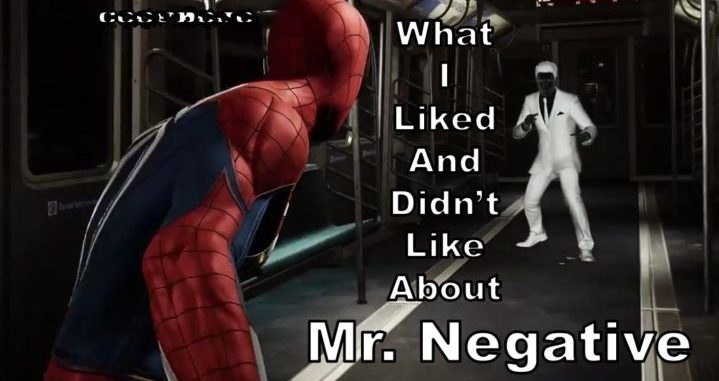 The Good and Bad of Spiderman’s Mr. Negative